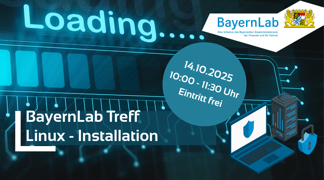 BayernLab Treff 2025/26 Linux Dunkelblauer Hintergrund mit einem Ladebalken und dem Wort Loading. Die textlichen Informationen sind im Fließtext genannt. Rechts oben Logo BayernLab, eine Initiative des Bayrischen Staatsministeriums der Finanzen und Heimat mit bayrischem Staatswappen. Darunter ein Notebook mit einem Schild und einem Schloss davor.